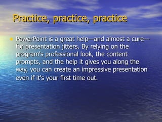 Practice, practice, practice ,[object Object]