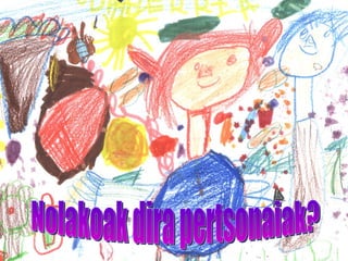 Nolakoak dira pertsonaiak? 