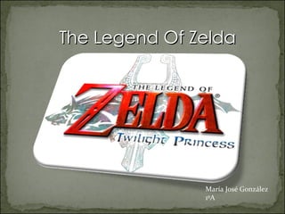 The Legend Of Zelda María José González 1ºA 