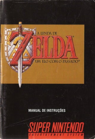 A Lenda de Zelda: Um Elo com o Passado (The Legend of Zelda: A Link to the Past) - Manual em Português (PT-BR)