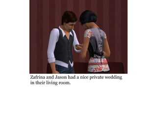 Zafrina and Jason had a nice private wedding
in their living room.
 