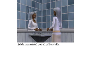 Zelda has maxed out all of her skills!
 