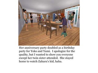 Her anniversary party doubled as a birthday
party for Yoko and Yumi. I apologize for the
quality, but I wanted to show you everyone
except her twin sister attended. She stayed
home to watch Zahara’s kid, haha.
 