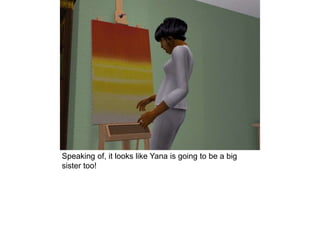 Speaking of, it looks like Yana is going to be a big
sister too!
 