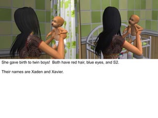 She gave birth to twin boys! Both have red hair, blue eyes, and S2.
Their names are Xaden and Xavier.
 