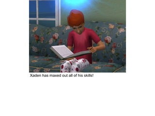 Xaden has maxed out all of his skills!
 