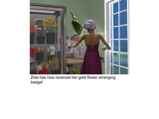 Zola has now received her gold flower arranging
badge!
 