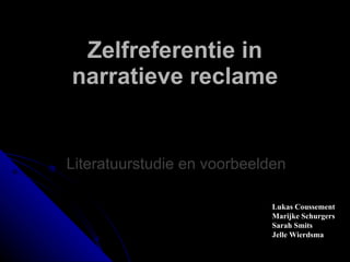 Zelfreferentie in narratieve reclame Literatuurstudie en voorbeelden   Lukas Coussement Marijke Schurgers Sarah Smits Jelle Wierdsma  