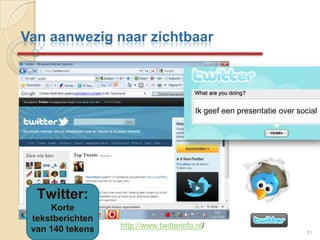  Maak een Twitter account aan: www.twitter.com- Maak een Facebook account aan: www.facebook.com Maak een Hyves profiel aan  www.hyves.nl
