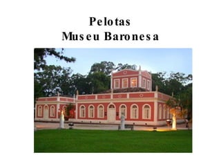 Pelotas Museu Baronesa 