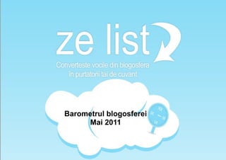 Barometrul blogosferei
     Mai 2011
 