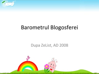 Barometrul Blogosferei Dupa ZeList, AD 2008 