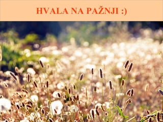 HVALA NA PAŽNJI :)
 