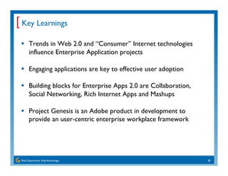 [ Key Learnings
       Trends in Web 2.0 and “Consumer” Internet technologies
       influence Enterprise Application proj...