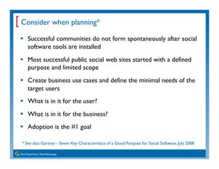 [ Consider when planning*
       Successful communities do not form spontaneously after social
       software tools are i...