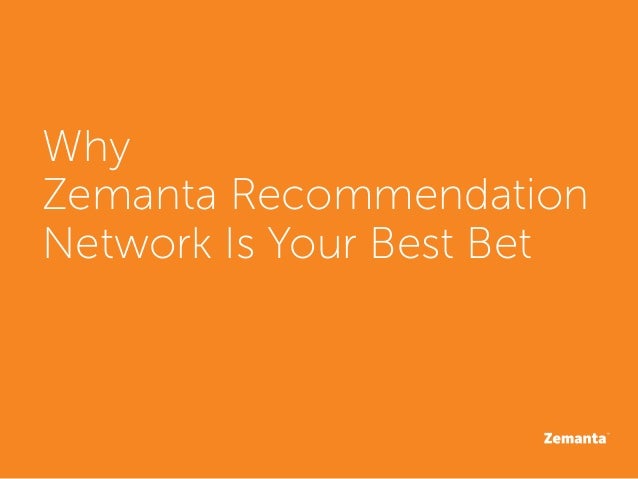 Why Zemanta Recommendation Network Is Your Best Bet