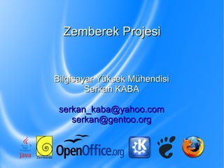 Zemberek Projesi Bilgisayar Yüksek Mühendisi Serkan KABA [email_address] [email_address] 