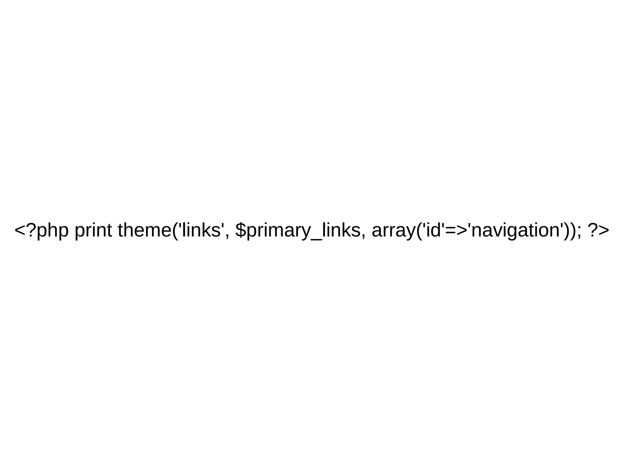 <?php print theme('links', $primary_links, array('id'=>'navigation')); ?>
 