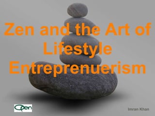Zen and the Art of Lifestyle Entreprenuerism 