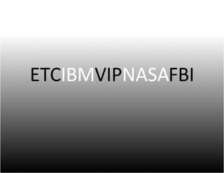 ETC IBM VIP NASA FBI 