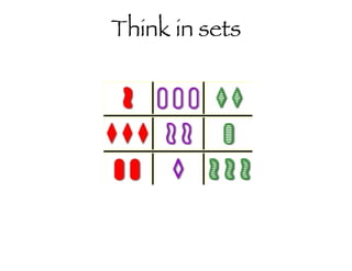 Think in sets 