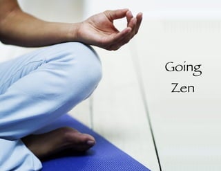 Going Zen 