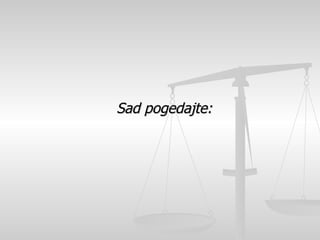 Sad pogedajte:   