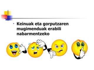 Keinuak eta gorputzaren mugimenduak erabili nabarmentzeko 