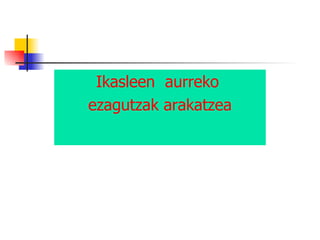Ikasleen  aurreko  ezagutzak arakatzea 