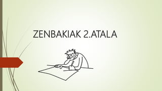 ZENBAKIAK 2.ATALA
 