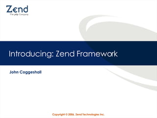 Introducing: Zend Framework John Coggeshall 