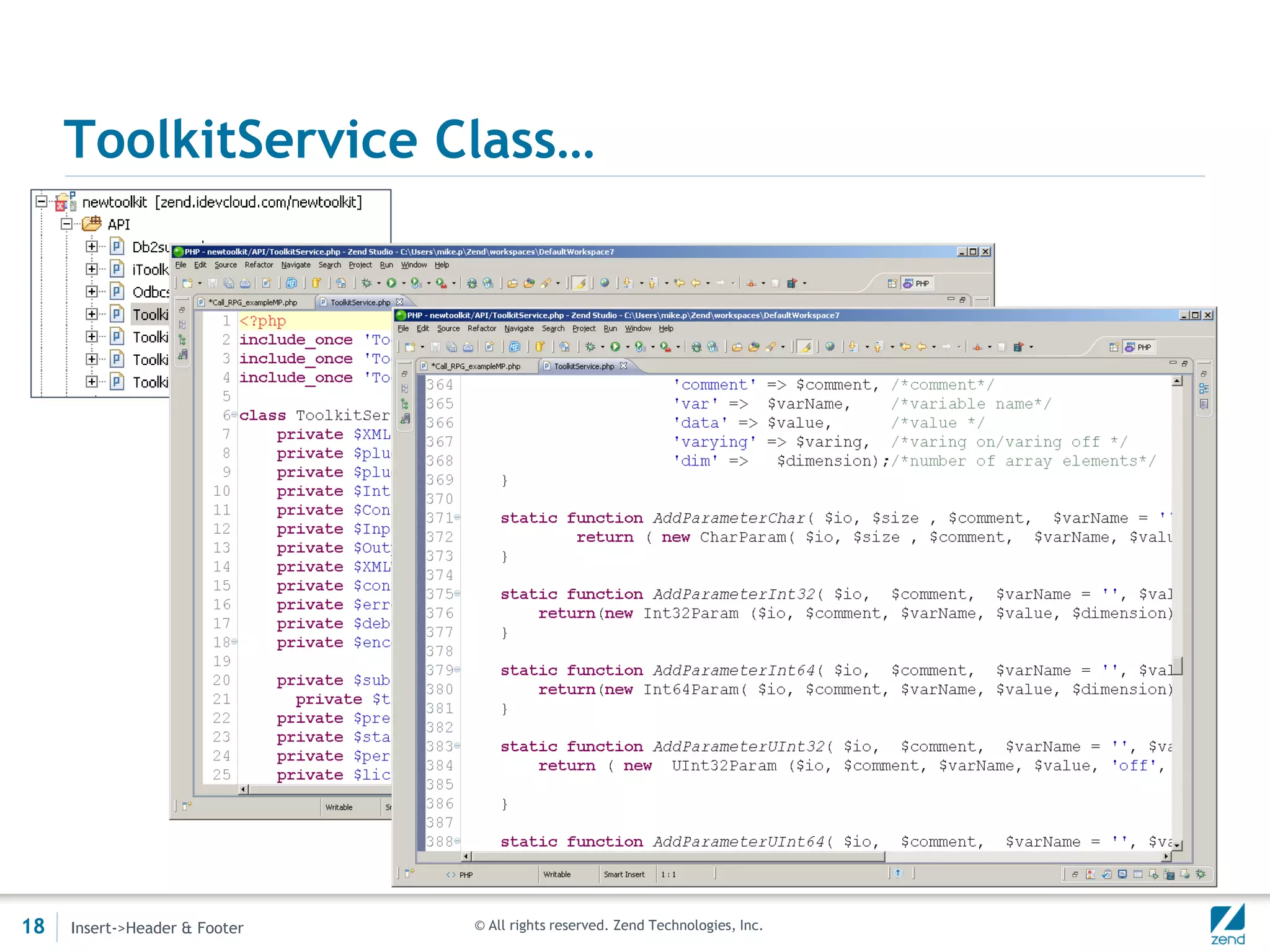ToolkitService Class…




18   Insert->Header & Footer   © All rights reserved. Zend Technologies, Inc.
 