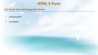 Các thuộc tính mới trong thẻ <form>
 