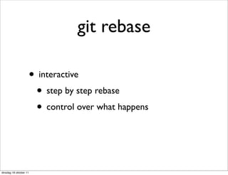 git rebase

                        • interactive
                         • step by step rebase
                         ...