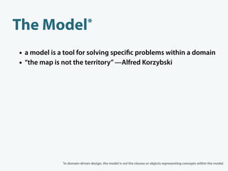The    Model*

• a model is a tool for solving speci c problems within a domain
• “the map is not the territory” —Alfred K...