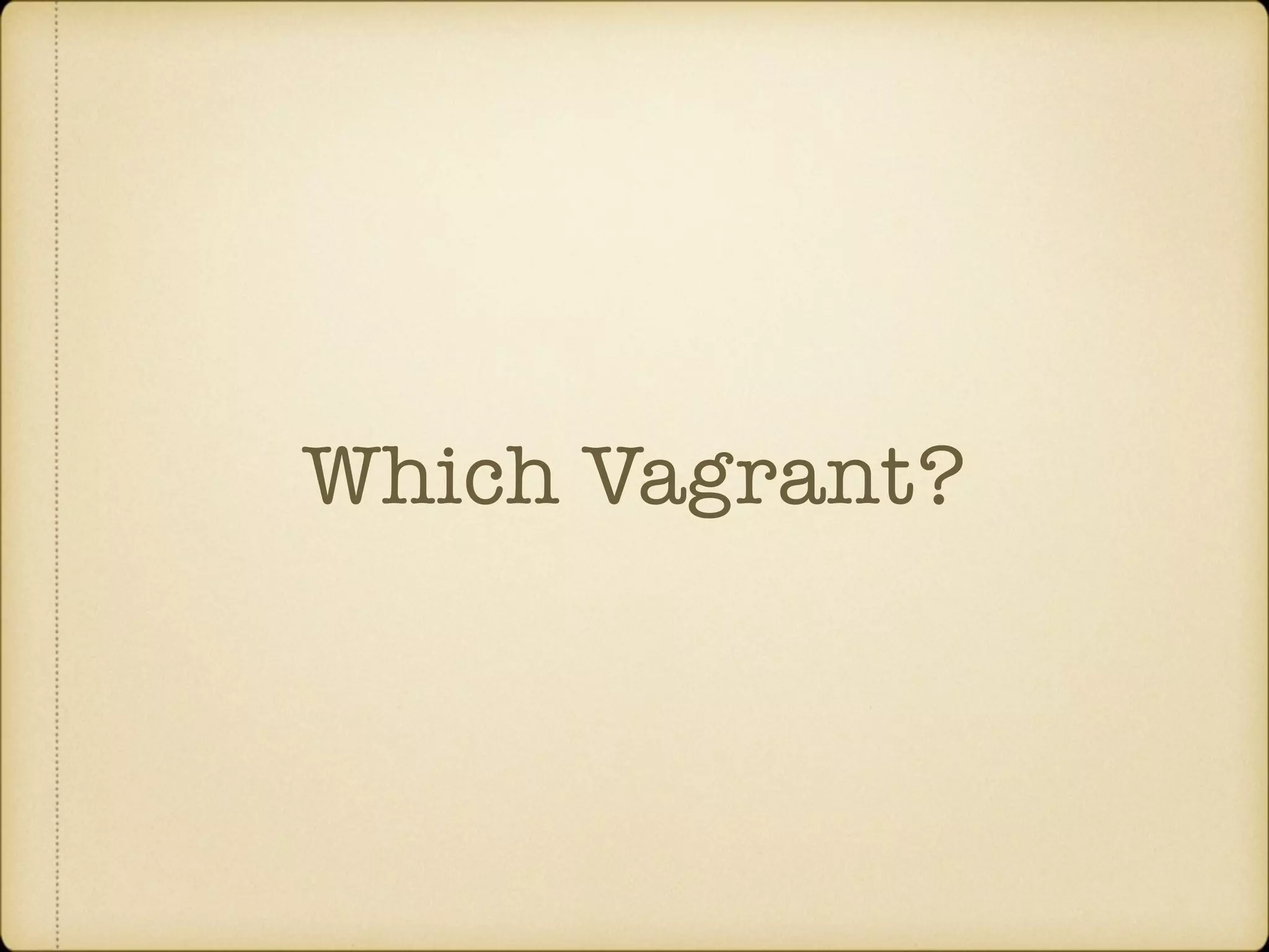 Which Vagrant? 