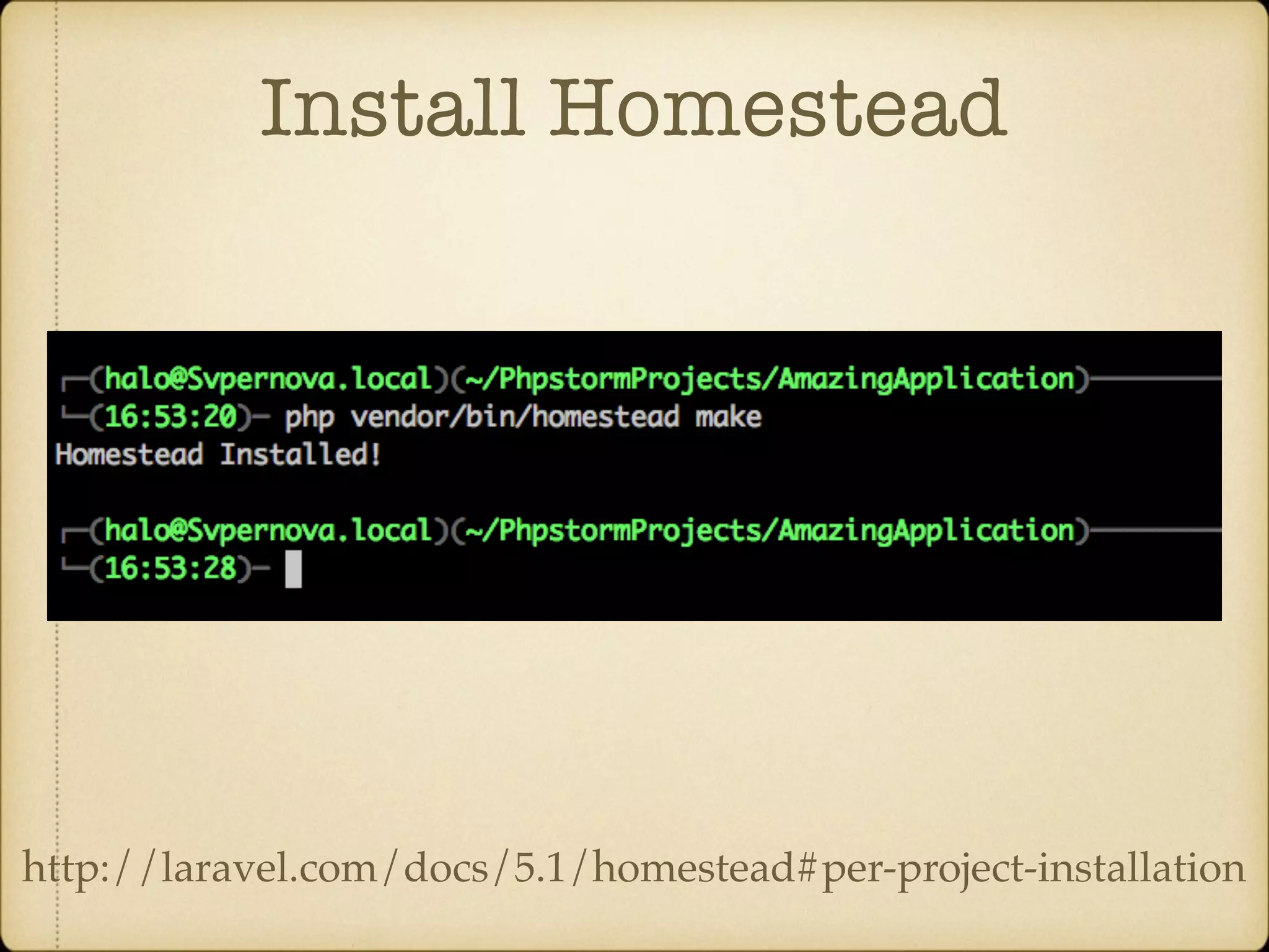 Install Homestead http://laravel.com/docs/5.1/homestead#per-project-installation 