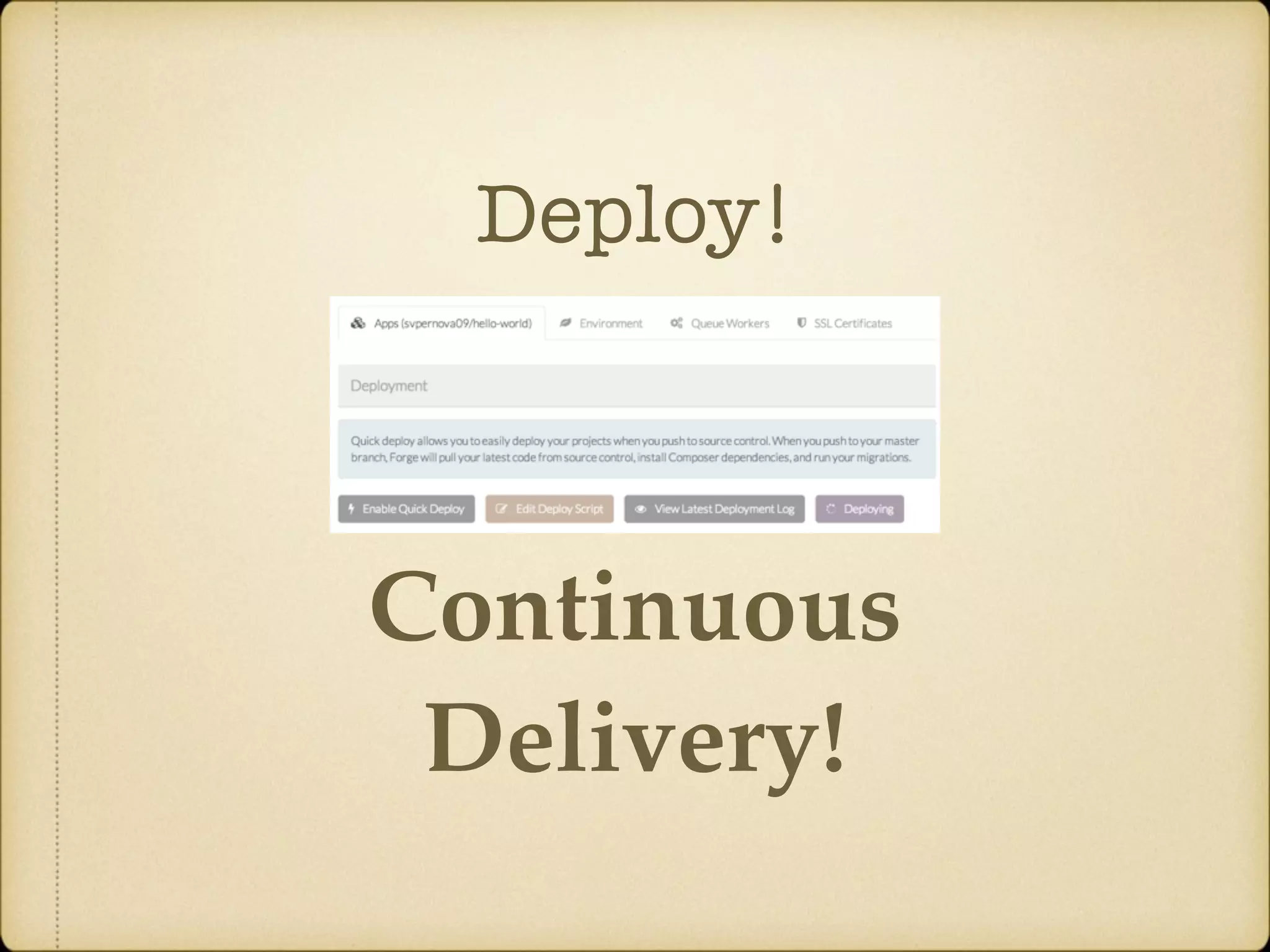 Deploy! Continuous Delivery! 
