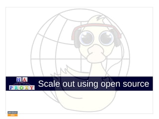 Scale out using open source 
 