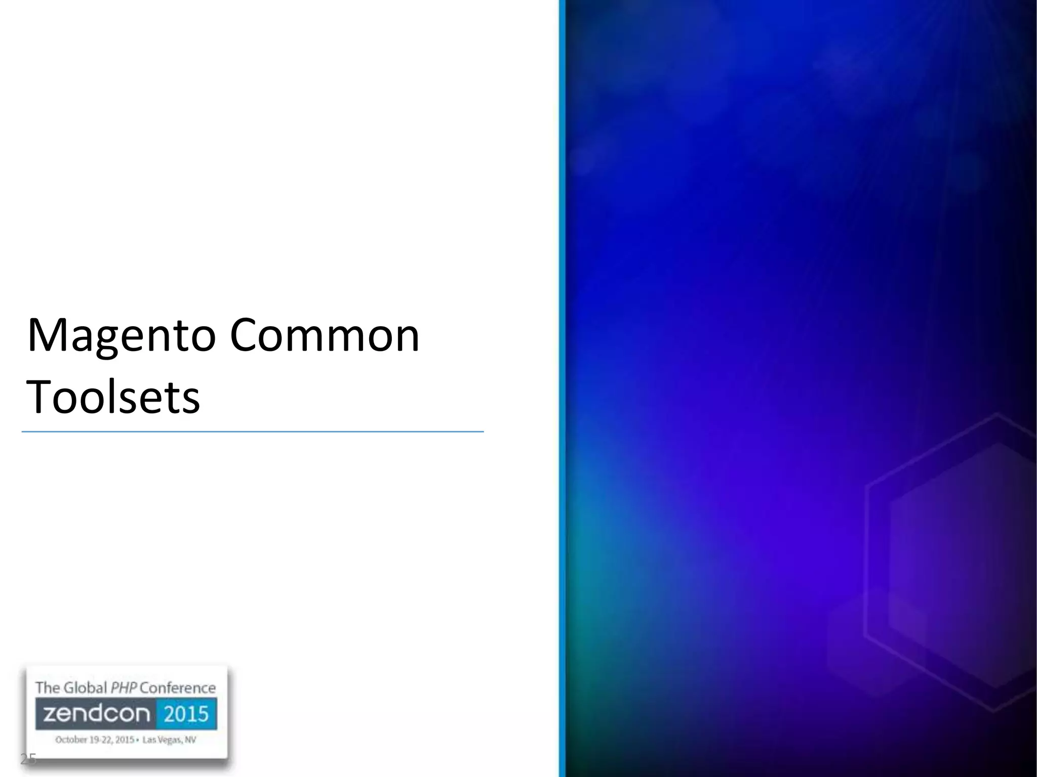 25
Magento Common
Toolsets
 