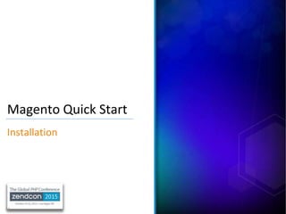 31
Magento Quick Start
Installation
 