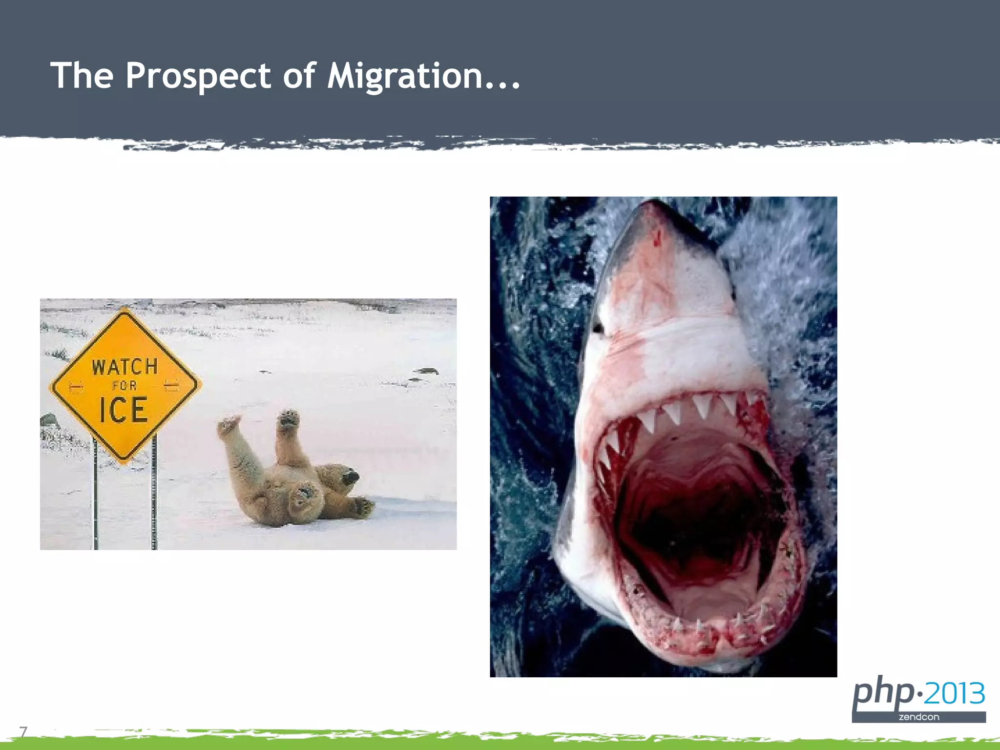 7
The Prospect of Migration...
 