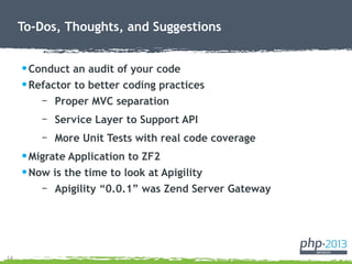 14
•Conduct an audit of your code
•Refactor to better coding practices
– Proper MVC separation
– Service Layer to Support ...