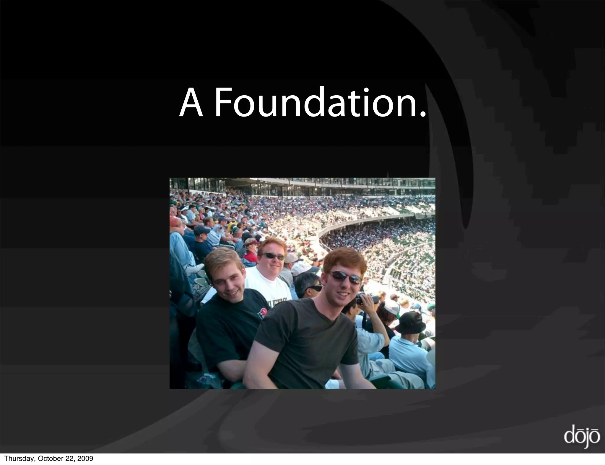 A Foundation.




Thursday, October 22, 2009
 