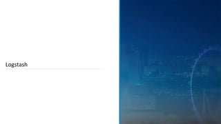 Logstash
 