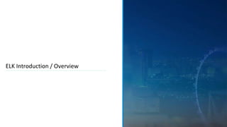 ELK Introduction / Overview
 