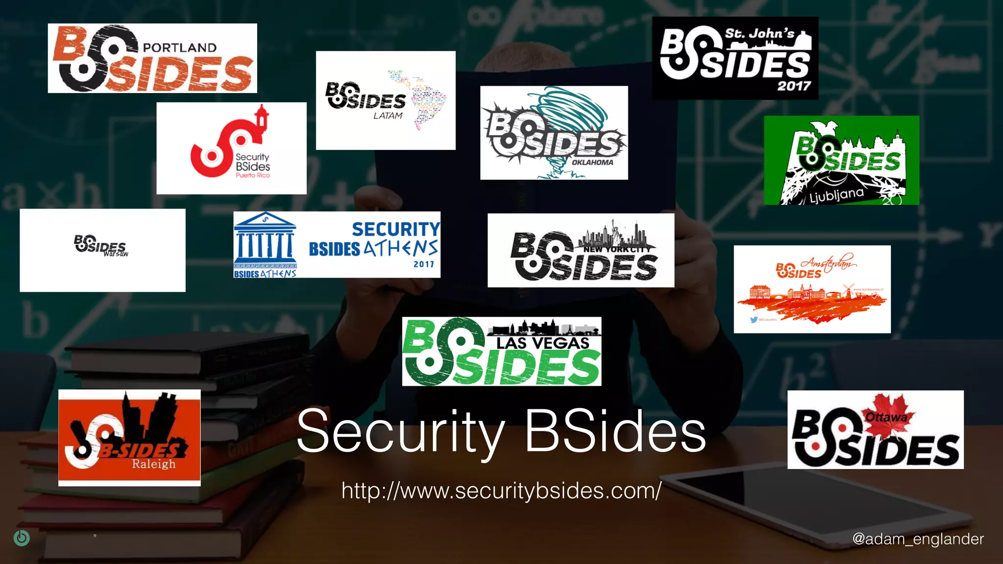 @adam_englander
Security BSides
http://www.securitybsides.com/
 