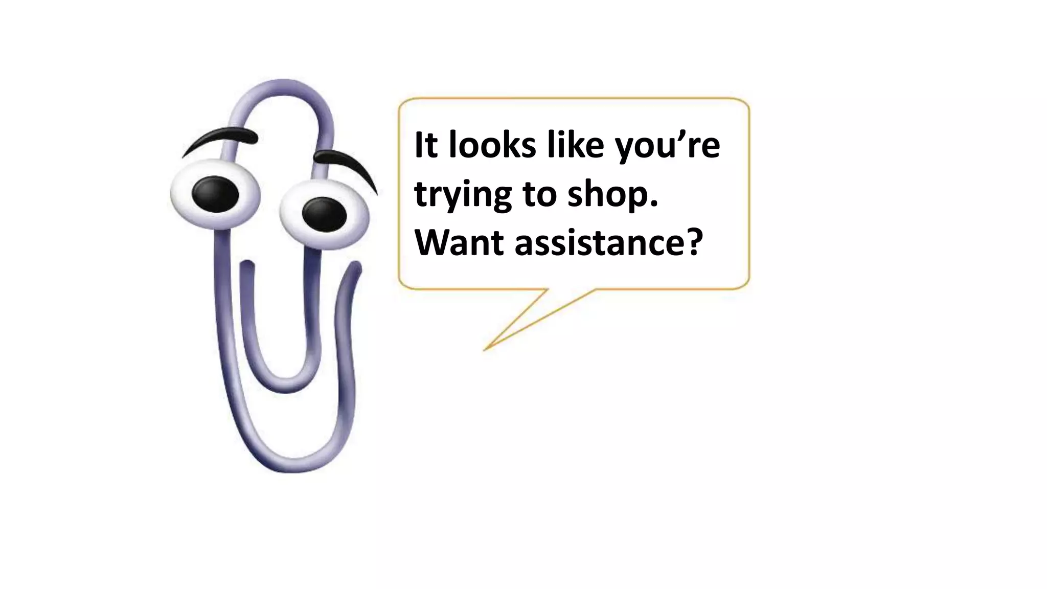 It looks like you’re
trying to shop.
Want assistance?
 