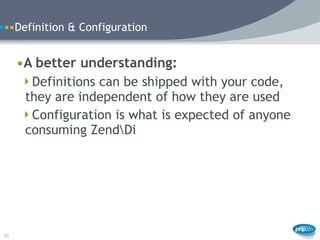 Definition & Configuration


     •A better understanding:
      Definitions can be shipped with your code,
      they ar...