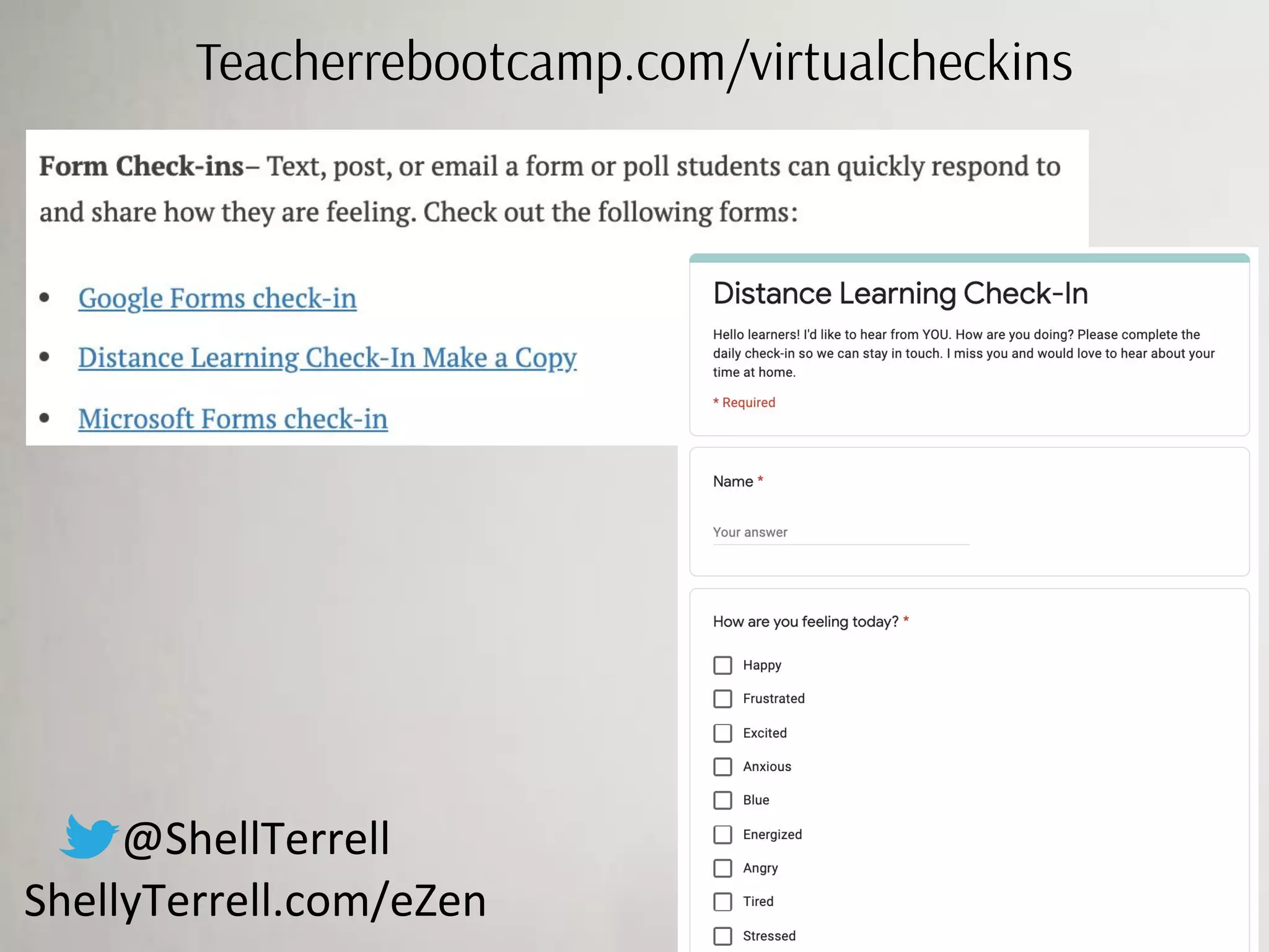 @ShellTerrell
ShellyTerrell.com/eZen
Teacherrebootcamp.com/virtualcheckins
 